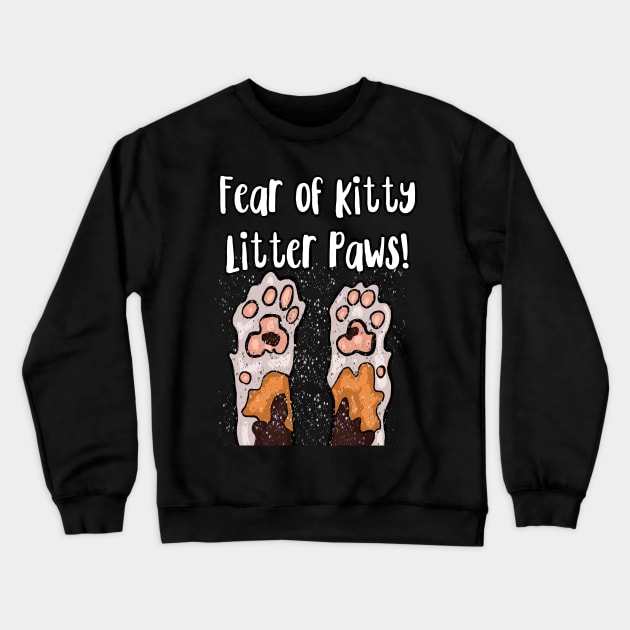 Fear of Kitty Litter Paws Crewneck Sweatshirt by wildjellybeans